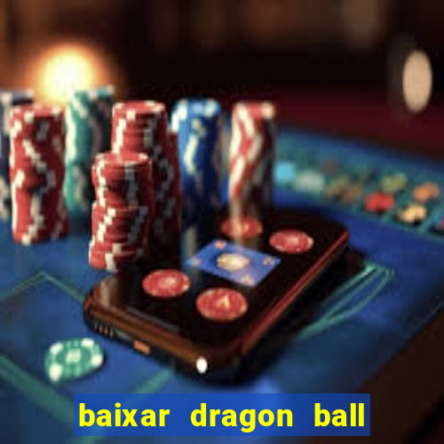 baixar dragon ball super dublado